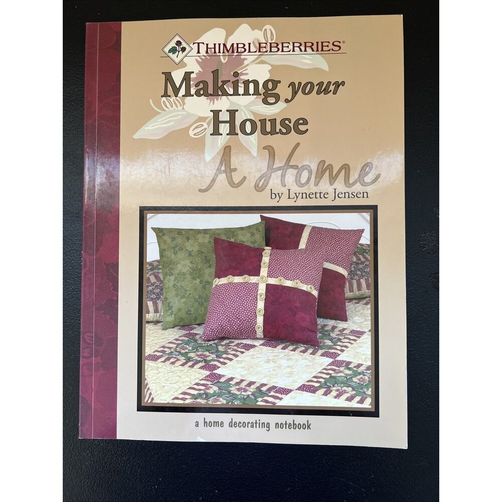 Thimbleberries Making Your House a Home A Home Decorating Notebook Jensen 2008